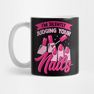 I'm Silently Judging Your Nails Mug